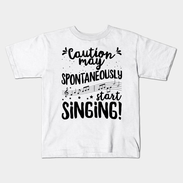 Caution may spontaneously start singing! - Music Singer design Kids T-Shirt by theodoros20